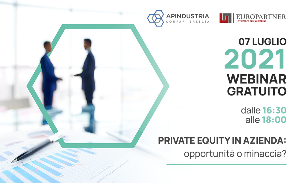 «Private equity in azienda: opportunità o minaccia?»: il 7 luglio il webinar dedicato all’apertura del capitale a soci finanziari